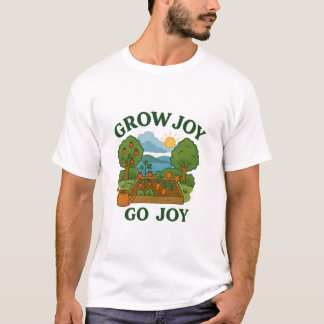 T-shirt Grow Joy Go Joy Garden Nature Citation