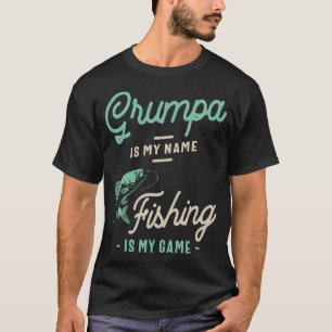 T-shirt Grumpa Est Mon Nom La Pêche Est Mon Jeu Grandpa Ca