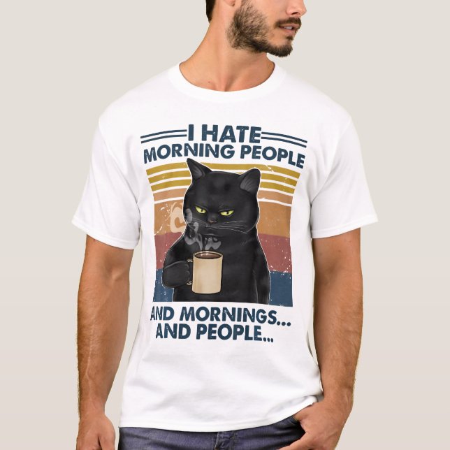 T-shirt Grumpy Chat Noir Boire Café Je déteste Morning Pe (Devant)