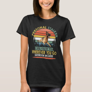 T-shirt GSD004 - Personal Stalker Je Vous Suis Où Que Vous