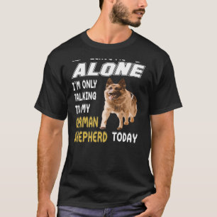 T-shirt GSD038 - Laissez-moi seul Je ne parle qu'à mon Ger