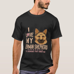 T-shirt GSD055 - I Love My German Shepherd It's Humans Tha