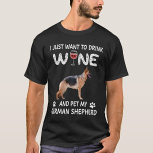 T-shirt GSD113 - Je Veux Juste Dîner Du Vin Et Pet Mon Ger