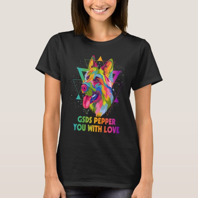T-shirt GSDs Pepper You With Love German Shepherd Animal (Devant)