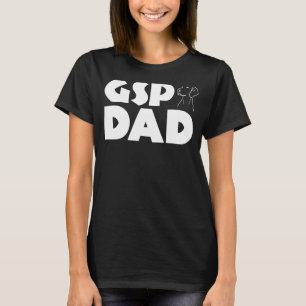 T-shirt GSP Papa Drôle Allemand Pointeur à cheveux court p