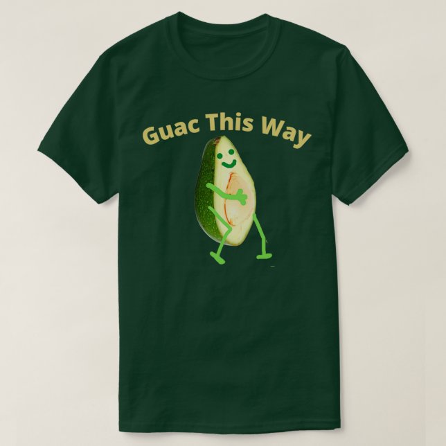 T-shirt Guac de cette façon Avocado Guacamole (Design devant)