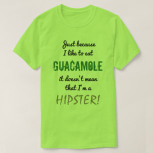 T-shirt GUACAMOLE ne signifie pas HIPSTER !
