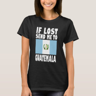 T-shirt Guatemala Drapeau design Si perdu envoyez-moi au G