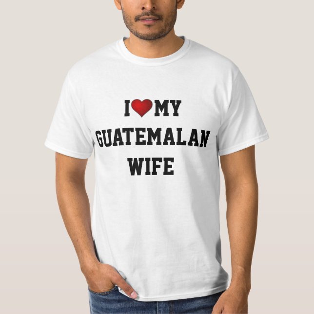 T-SHIRT GUATEMALA :  J'AIME MA FEMME GUATEMALTÈQUE (Devant)