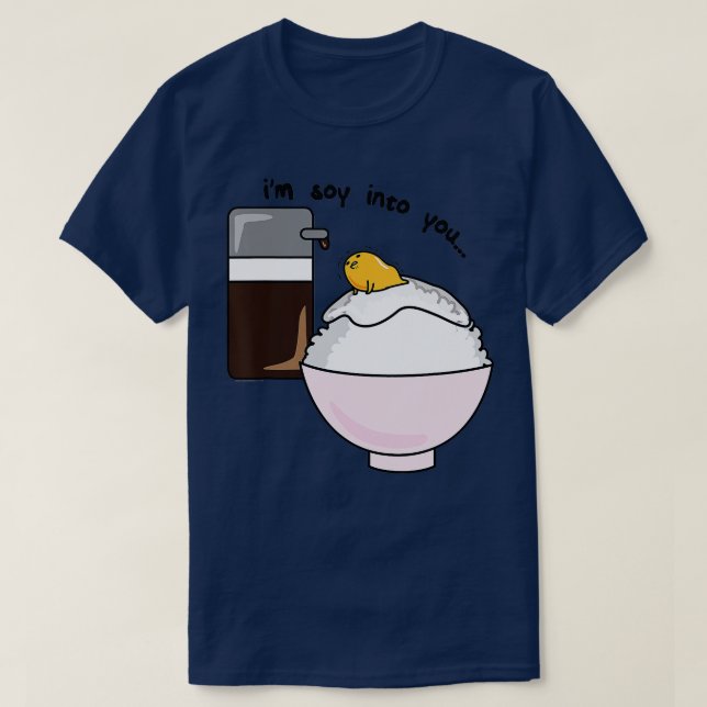 T-shirt Gudetama Im Soy Dans Vous Sauce De Soja Oeuf Rice  (Design devant)