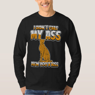 T-shirt Guépard Gros Chat Je N'ai Pas Péter Mon Cul Vous A