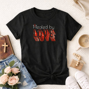 T-shirt Guéri par l'Amour Trois Croix Jean 3:16 Chrétien