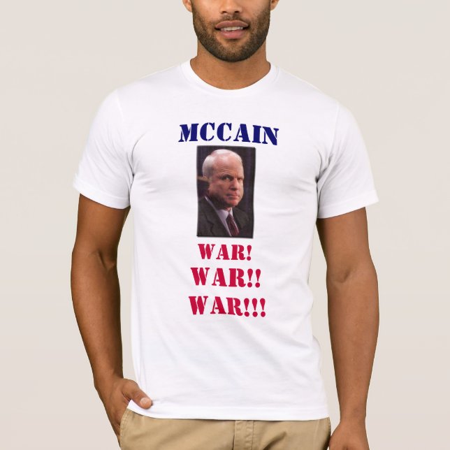 T-shirt GUERRE de mcCain ! , GUERRE ! ! , GUERRE ! ! ! , (Devant)
