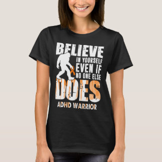 T-shirt guerrier de l'adhd bigfoot croyez en vous