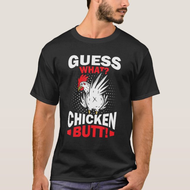 T-shirt Guess What Chicken Butt (Devant)