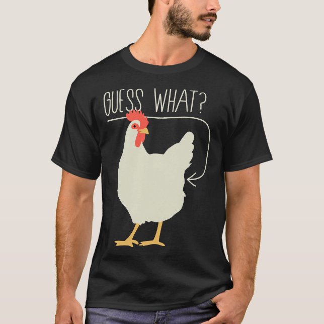 T-shirt Guess what  Chicken butt   706 (Devant)