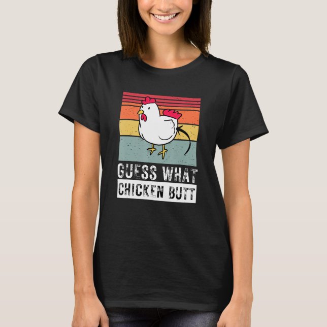 T-shirt Guess What Chicken Butt Chicken Meme Chicken Dad C (Devant)