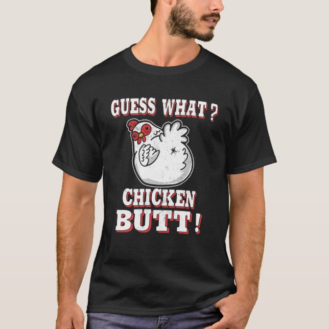 T-shirt Guess What Chicken Butt Chicken s Guess What Chick (Devant)