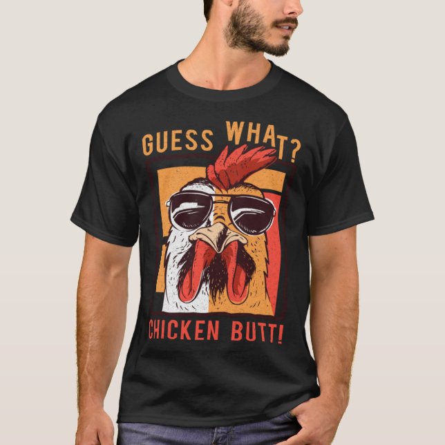 T-shirt Guess What Chicken Butt  DadSiblingsFriends Humor (Devant)