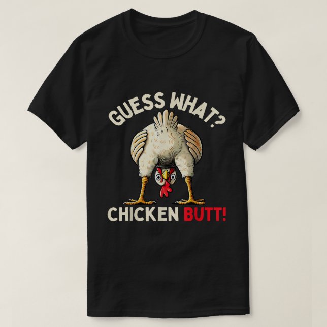 T-shirt Guess What Chicken Butt Funny Meme (Design devant)