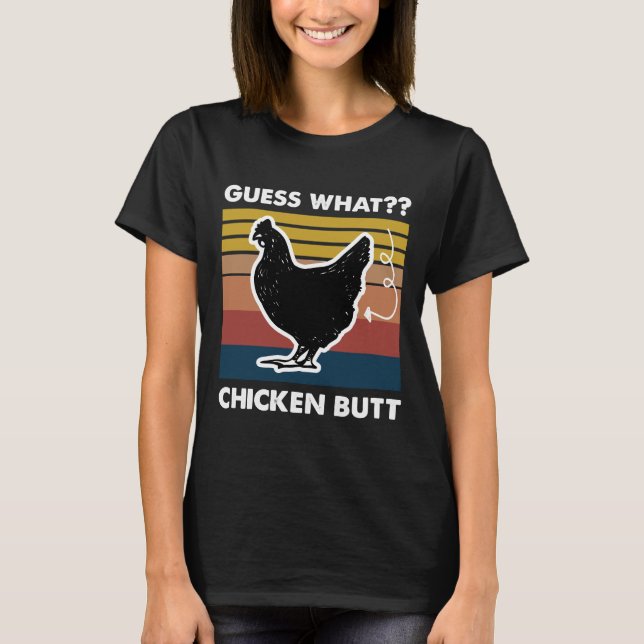 T-shirt Guess What Chicken Butt Retro Vintage    (Devant)