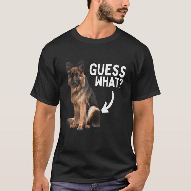 T-shirt Guess What German Shepherd Butt! Funny Dog Mom Dad (Devant)