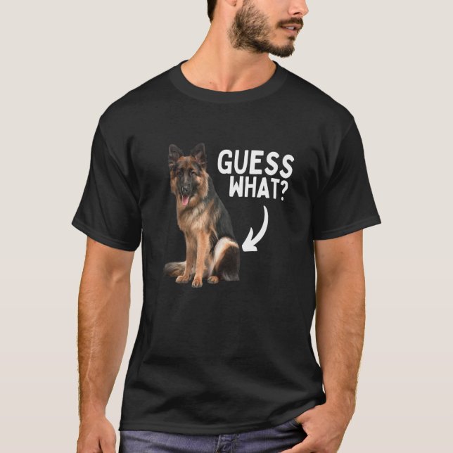 T-shirt Guess What German Shepherd Butt! Funny Dog Mom Dad (Devant)