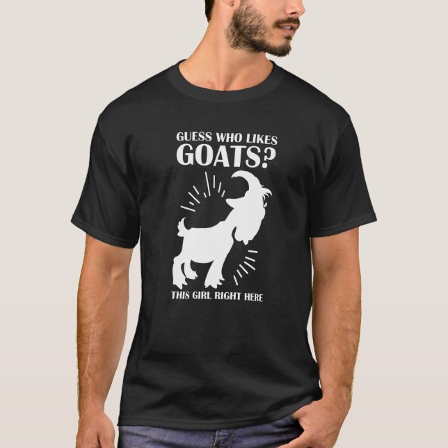 T-shirt guess who likes goats this girl right here goats P (Devant)