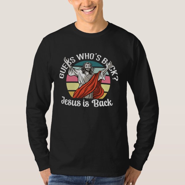 T-shirt Guess Who s Back Jesus Is Back Christian Faith In  (Devant)