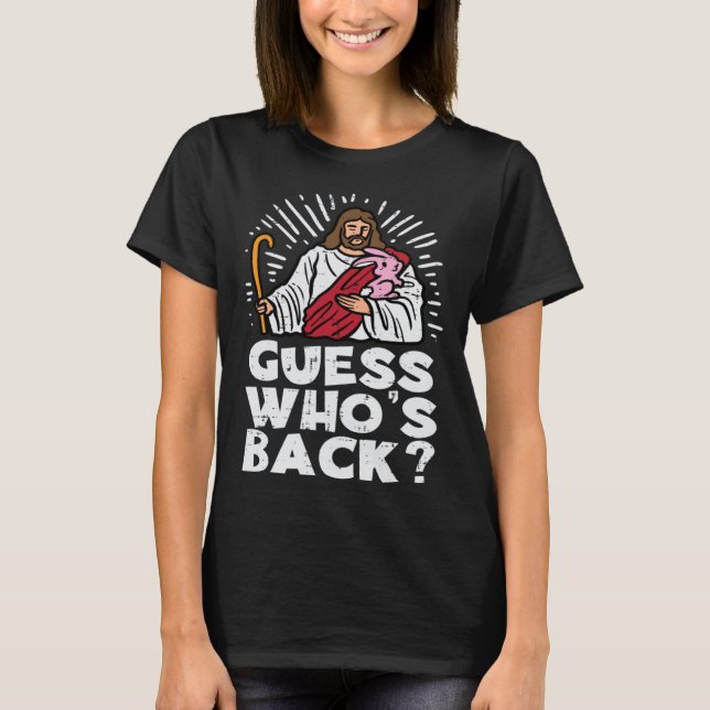 T-shirt Guess Whos Back Jesus Easter Religious Men Women K (Devant)