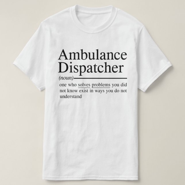 T-shirt Guillemets amusants pour Ambulance Dispatcher (Design devant)