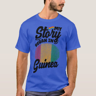 T-shirt Guinea Guinean Guinea Flag My Story Began In Guine