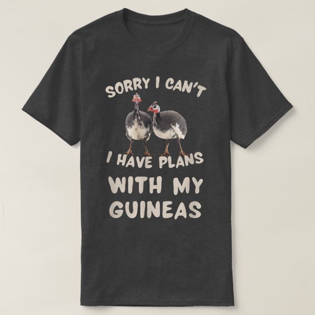 T-shirt Guinea Hen Poultry Farm Bird Country Funny Sorry I (Design devant)