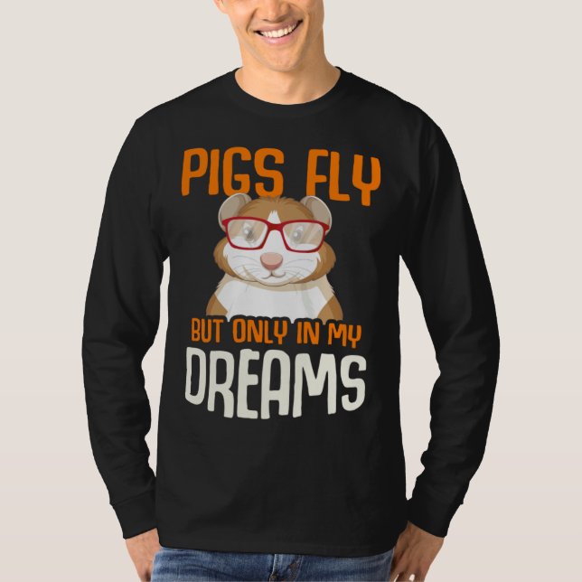 T-shirt Guinea Pig  Pigs Fly But Only in my Dreams (Devant)