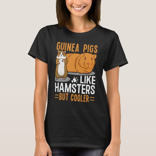 T-shirt Guinea Pigs Like Hamsters But Cooler (Devant)