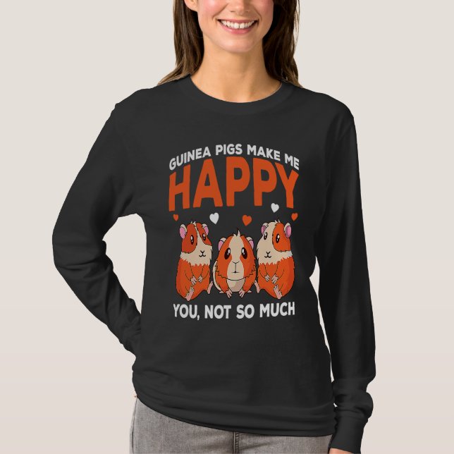 T-shirt Guinea Pigs Make Me Happy You Not So Much Funny (Devant)