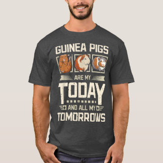 T-shirt Guinea pigs my today and my tomorrows