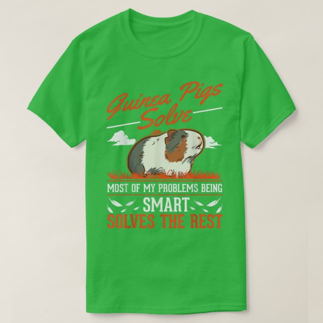 T-shirt Guinea Pigs solve most of my problems Guinea Pig  (Design devant)