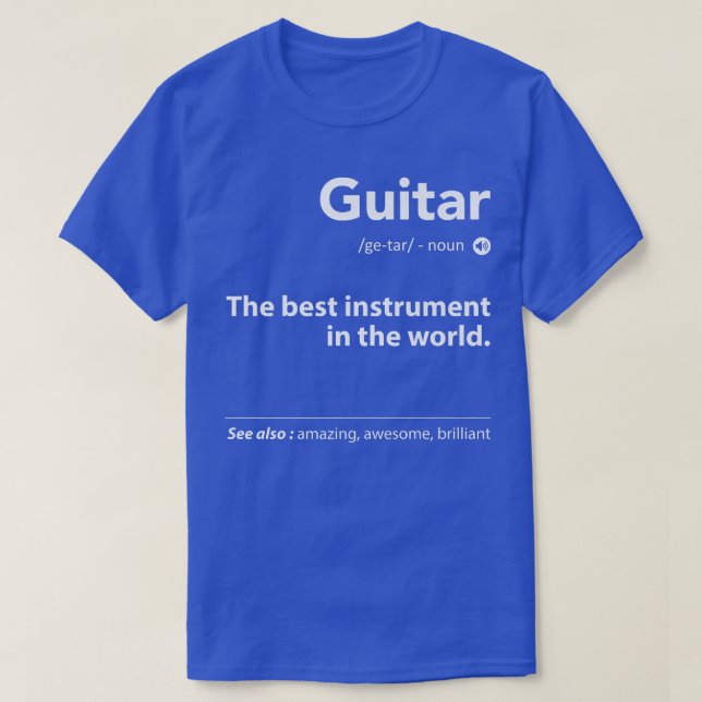 T-shirt Guitar Definition The Best Instrument In the World (Design devant)