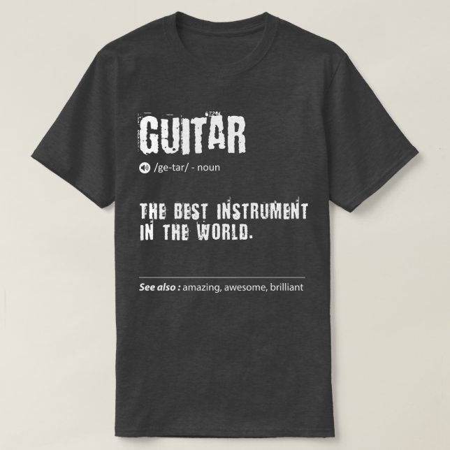 T-shirt Guitar Definition The Best Instrument In the World (Design devant)