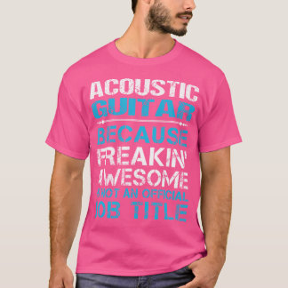 T-shirt Guitare acoustique - Freaking Awesome
