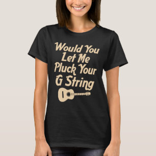 T-shirt Guitare - Amusante musique Pluck G String Guitar T