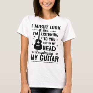 T-shirt Guitare J'ai peut-être l'air de vous écouter, mais