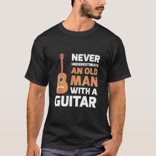 T-shirt Guitariste - Ne jamais sous-estimer Un vieil homme