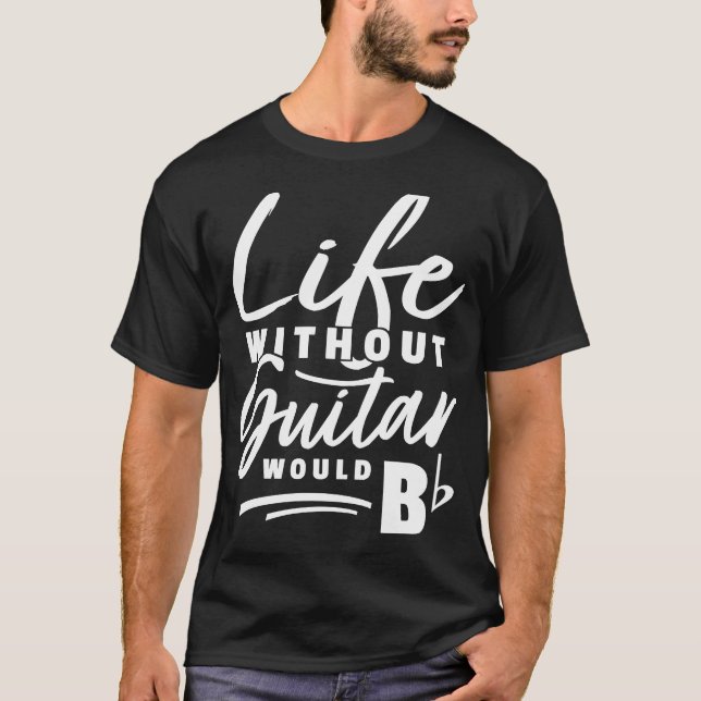 T-shirt Guitariste Pun Life Sans Guitare Serait b Pun (Devant)