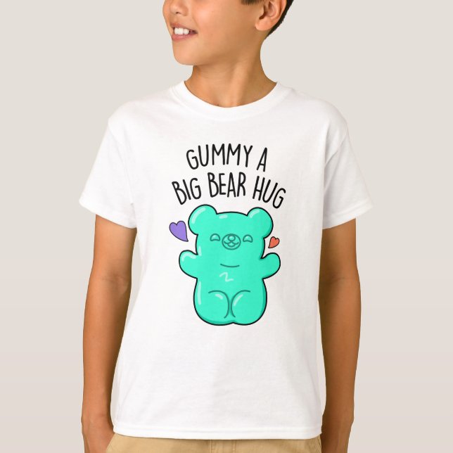 T-shirt Gummy A Big Bear Hug Funny Candy Pun (Devant)