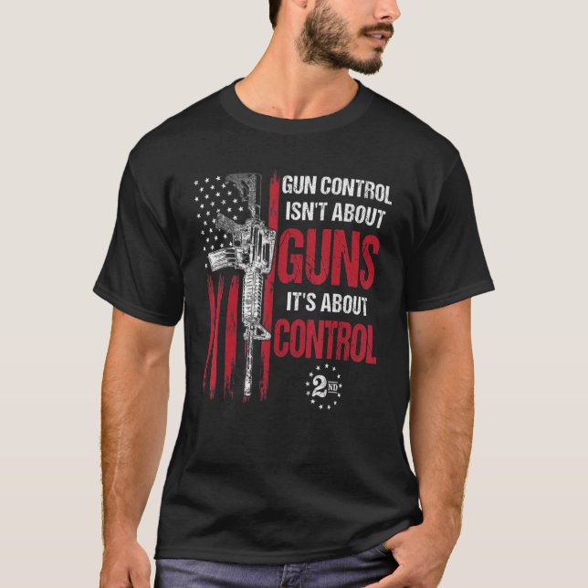 T-shirt Gun Control Isn't About Guns It's About Control Pr (Devant)