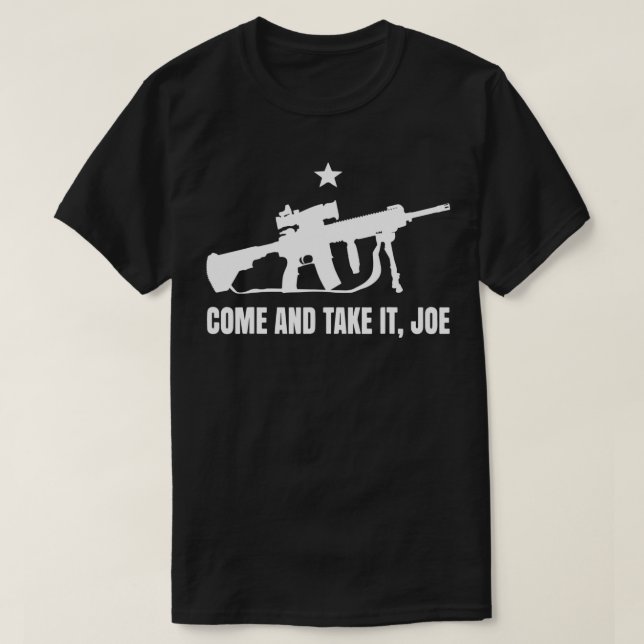 T-shirt Gun Rights Supporter AR15 come and take it joe 2A  (Design devant)