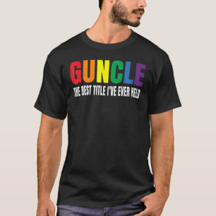 T-shirt Guncle Le Meilleur Titre Que J'Ai Jamais Tenu Gay 