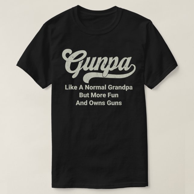 T-shirt GUNPA Comme Un Grand-Père Normal Mais Plus Amusant (Design devant)
